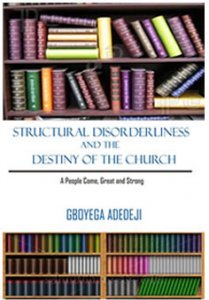 Structural Disorderliness And The Destiny Of The Church